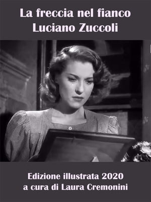 La freccia nel fianco Annotato e Illustrato【電子書籍】[ Luciano Zuccoli ]