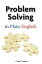 Problem Solving in Plain English