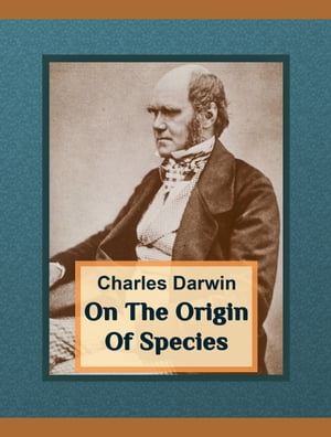 On The Origin Of Species【電子書籍】[ Charles Darwin ]