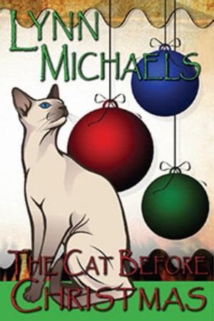 The Cat Before Christmas【電子書籍】[ Lynn Michaels ]