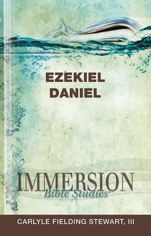 Immersion Bible Studies: Ezekiel, Daniel
