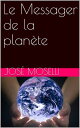 Le Messager de la plan te【電子書籍】 Jos Moselli