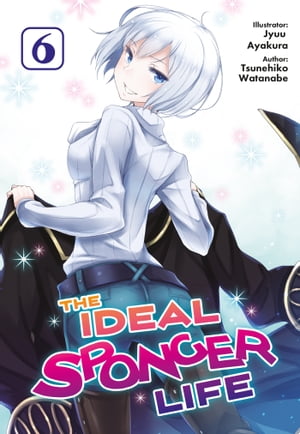 The Ideal Sponger Life: Volume 6