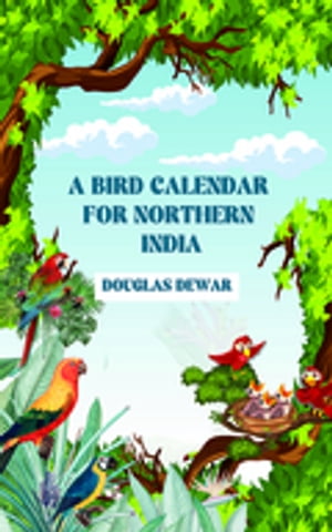 A Bird Calendar For Northern India【電子書