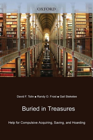 Buried In Treasures : Help For Compulsive Acquiring, Saving, And Hoarding