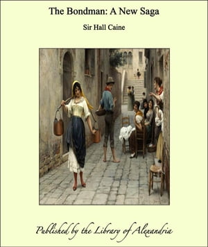 ŷKoboŻҽҥȥ㤨The Bondman: A New SagaŻҽҡ[ Sir Hall Caine ]פβǤʤ1,200ߤˤʤޤ