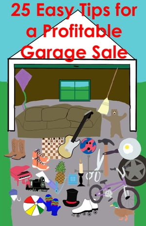 25 Easy Tips for a Profitable Garage Sale