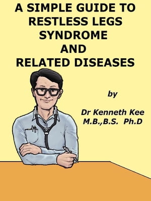 A Simple Guide to Restless Leg Syndrome and Related Diseases