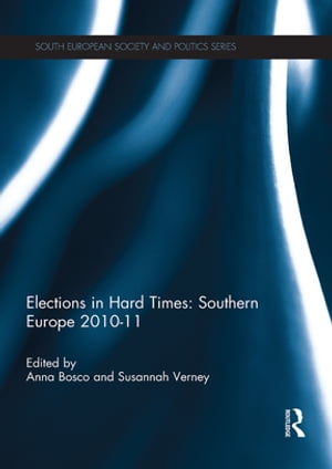 楽天楽天Kobo電子書籍ストアElections in Hard Times: Southern Europe 2010-11【電子書籍】