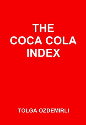 The Coca Cola Index【電子書籍】[ Tolga Ozdemirli ]