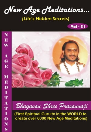 New Age Meditations...Life's Hidden Secrets.(Vol-51)