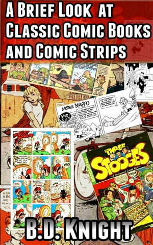 A Brief Look at Classic Comic Books and Comic Strips - 1