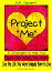 Project "Me": 8 Strategies to Help You Figure Out What You Want & Live the Life You Were Uniquely Born to Live