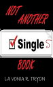 NOT Another Singles Book【電子書籍】[ LaVonia Tryon ]