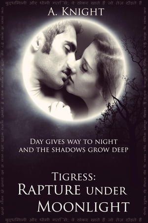 Tigress Book II, Part #1: Rapture under Moonlight