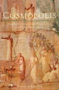 Cosmopolis Imagining Community in Late Classical Athens and the Early Roman Empire