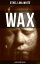 WAX (A British Crime Thriller)