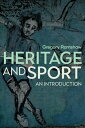 Heritage and Sport An Introduction【電子書