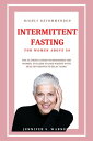 HIGHLY RECOMMENDED INTERMITTENT FASTING FOR WOMEN ABOVE 50 THE ULTIMATE GUIDE FOR BEGINNERS AND WOMEN, TO LEARN TO LOSE WEIGHT WITH HEALTHY RECIPES TO DELAY AGING