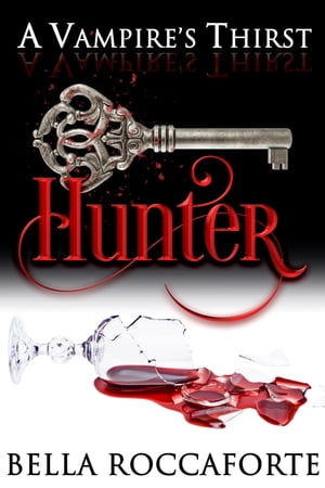 A Vampire's Thirst: Hunter
