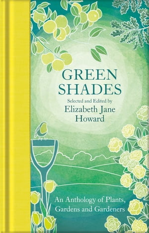 ŷKoboŻҽҥȥ㤨Green Shades An Anthology of Plants, Gardens and GardenersŻҽҡ[ Elizabeth Jane Howard ]פβǤʤ872ߤˤʤޤ