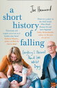 A Short History of Falling: Everything I Observed About Love Whilst Dying【電子書籍】 Joe Hammond