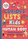 Curious Lists for Kids Human Body 205 Fun, Fascinating, and Fact-Filled Lists【電子書籍】 Rachel Delahaye