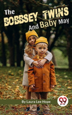 The Bobbsey Twins And Baby May