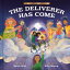 The Deliverer Has Come