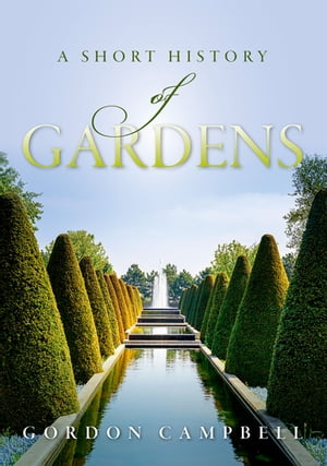 A Short History of Gardens