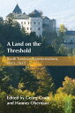 A Land on the Threshold South Tyrolean Transformations, 1915?2015