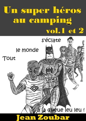 Un super h?ros au camping (vol 1 et 2)【電子