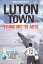 Luton Town: Staring into the Abyss 1958-2008 - Minus 30: The Coldest Place in FootballŻҽҡ[ Rob Hadgraft ]