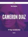 New- Complete Cameron Diaz - 171 Things You Did Not Know【電子書籍】 Bonnie Hardy