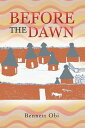 Before the Dawn【電子書籍】 Bennett Obi