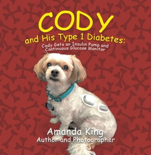 ŷKoboŻҽҥȥ㤨Cody and His Type 1 Diabetes: Cody Gets an Insulin Pump and Continuous Glucose MonitorŻҽҡ[ Amanda King ]פβǤʤ552ߤˤʤޤ