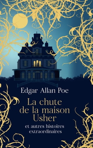 La chute de la maison Usher et autres histoires extraordinairesŻҽҡ[ Edgar Allan Poe ]