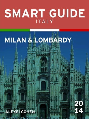 Smart Guide Italy: Milan & Lombardy