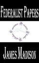 Federalist Papers【電子書籍】 James Madison