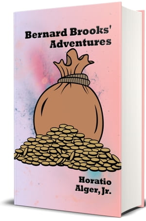 Bernard Brooks' Adventures (Illustrated)