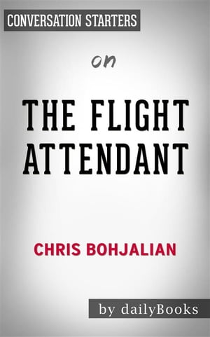 The Flight Attendant: by Chris Bohjalian | Conversation Starters