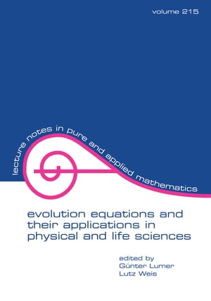 Evolution Equations and Their Applications in Physical and Life Sciences