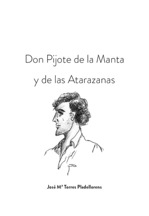 Don Pijote de la Manta y de las Atarazanas【電子書籍】[ Jos? M? Torres Pladellorens ]