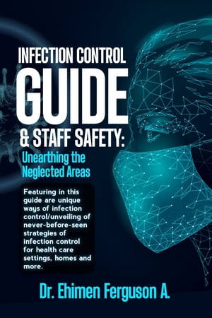 Infection control guide and staff safety: Unearthing the neglected areas