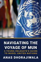 ŷKoboŻҽҥȥ㤨Navigating the Voyage of MUN A Young Delegate's Guide to Model United NationsŻҽҡ[ Anas Dhorajiwala ]פβǤʤ186ߤˤʤޤ