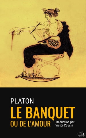 Le Banquet ou De l’Amour