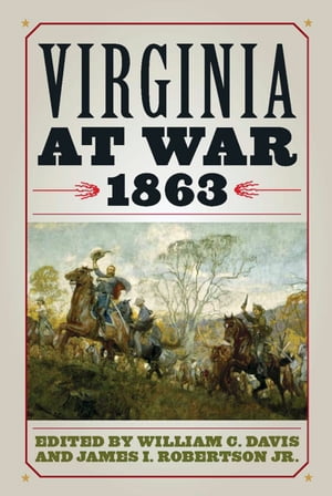Virginia at War, 1863【電子書籍】[ William C. Davis ]