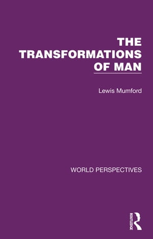 The Transformations of ManŻҽҡ[ Lewis Mumford ]