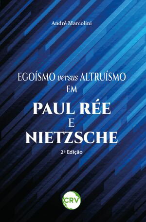 Ego?smo versus altru?smo em Paul R?e e Nietzsche ? 2? Edi??oŻҽҡ[ Andr? Marcolini ]