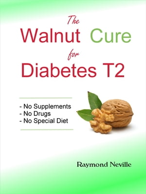 The Walnut Cure for Diabetes T2
